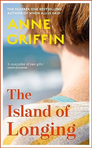 Griffin, Anne. The Island of Longing - The emotional, unforgettable Top Ten Irish bestseller. Hodder & Stoughton, 2023.