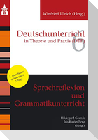 Sprachreflexion und Grammatikunterricht