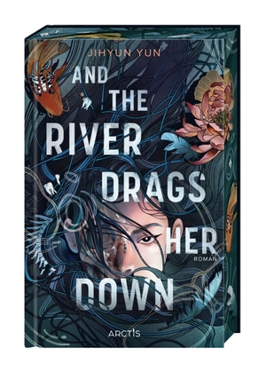 Yun, Jihyun. And The River Drags Her Down - Düstere Fantasy meets koreanische Mythologie | Limitierte Auflage mit Farbschnitt. Arctis Verlag, 2026.