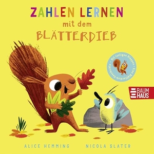 Hemming, Alice. Zahlen lernen mit dem Blätterdieb - Pappbilderbuch ab 2 Jahren mit extragroßen Klappen - zum Zählenlernen mit dem beliebten Eichhörnchen aus dem Bilderbucherfolg "Der Blätterdieb". Baumhaus Verlag GmbH, 2025.