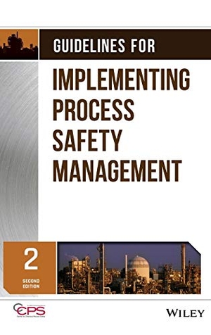 Ccps. Guidelines for Implementing Process Safety Management. John Wiley & Sons Inc, 2016.