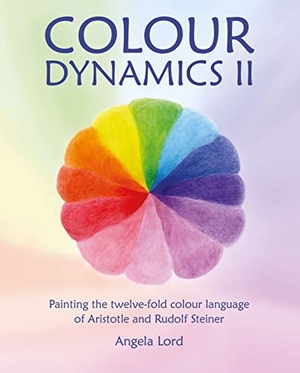 Lord, Angela. Colour Dynamics II - Painting the twelvefold colour language of Aristotle and Rudolf Steiner. Hawthorn Press, 2021.