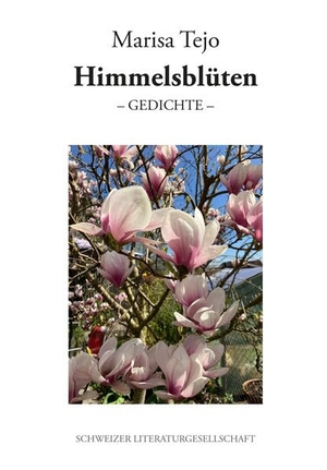 Tejo, Marisa. Himmelsblüten. Schweizer Literaturges., 2026.