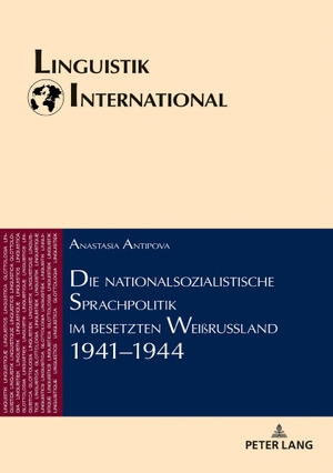 Antipova, Anastasia. Die nationalsozialistische Sprachpolitik im besetzten Weißrussland 1941¿1944. Peter Lang, 2018.