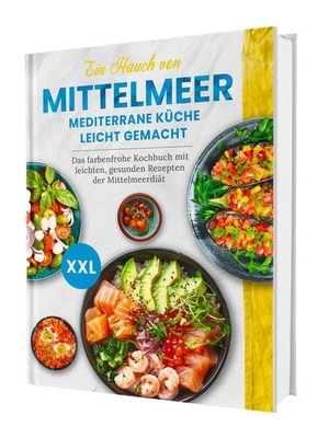 Seidel, Rene. Ein Hauch von Mittelmeer! Mediterrane Ernährung leicht gemacht | Das farbenfrohe Kochbuch mit leichten, gesunden Rezepten der Mittelmeerdiät. Cleverwise Verlag, 2025.