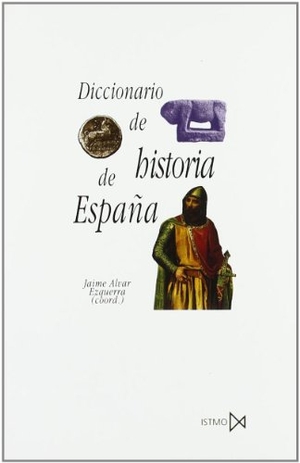 Alvar, Jaime. Diccionario de historia de España. Ediciones Istmo, S.A., 2001.