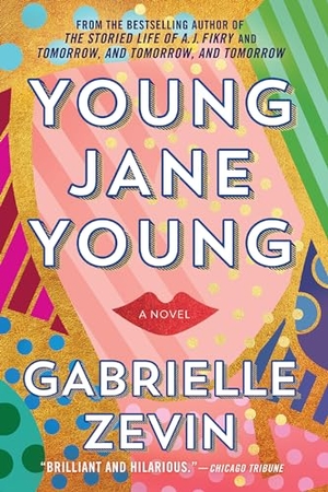 Zevin, Gabrielle. Young Jane Young. Workman Publishing, 2018.