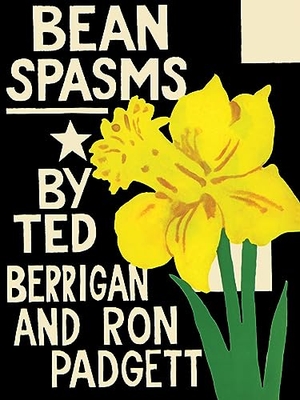 Berrigan, Ted / Ron Padgett. Bean Spasms. Distributed Art Publishers, Inc., 2012.
