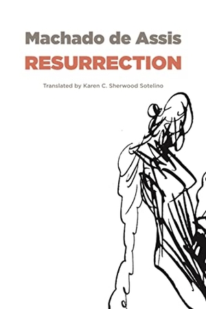 Machado De Assis, Joaquim Maria. Resurrection. Deep Vellum Publishing, 2022.