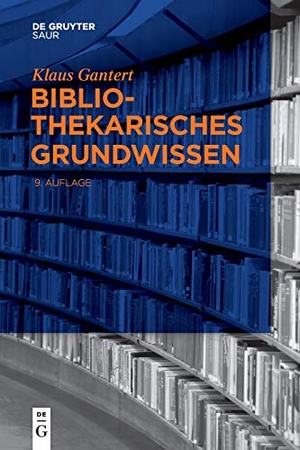 Gantert, Klaus. Bibliothekarisches Grundwissen. Gruyter, de Saur, 2016.