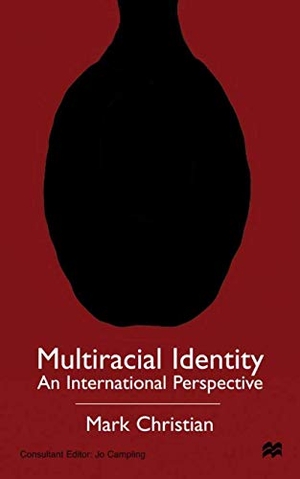 Christian, M.. Multiracial Identity - An International Perspective. Springer International Publishing, 2000.