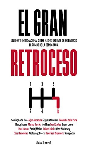 García Ortega, Adolfo / Santiago Alba Rico. El gran retroceso : un debate internacional sobre el reto urgente de reconducir el rumbo de la democracia. Editorial Seix Barral, 2017.