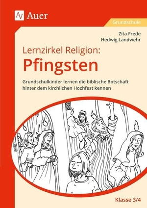 Frede, Zita / Hedwig Landwehr. Lernzirkel Religion: Pfingsten - Klasse 3/4 - Grundschulkinder lernen die biblische Botschaft hinter dem kirchlichen Hochfest kennen. Auer Verlag i.d.AAP LW, 2026.