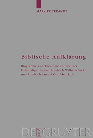 Pockrandt, Mark. Biblische Aufklärung - Biographie und Theologie der Berliner Hofprediger August Friedrich Wilhelm Sack (1703-1786) und Friedrich Samuel Gottfried Sack (1738-1817). De Gruyter, 2003.