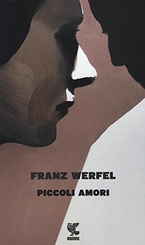 Werfel, Franz. Piccoli amori. , 2017.