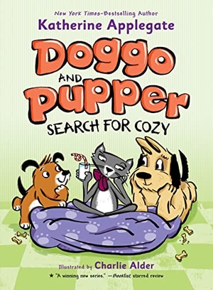 Applegate, Katherine. Doggo and Pupper Search for Cozy. Square Fish, 2026.