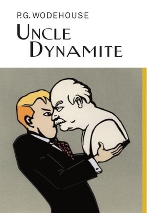 Wodehouse, P. G. / P. G. Wodehouse. Uncle Dynamite. Ladybird, 2006.
