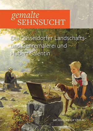 Hofmann-Kastner, Iris / Marcell Perse et al (Hrsg.). Gemalte Sehnsucht - Die Düsseldorfer Landschafts- und Genremalerei und Hubert Salentin. Imhof Verlag, 2026.