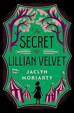 Moriarty, Jaclyn. The Secret of Lillian Velvet. Levine Querido, 2023.
