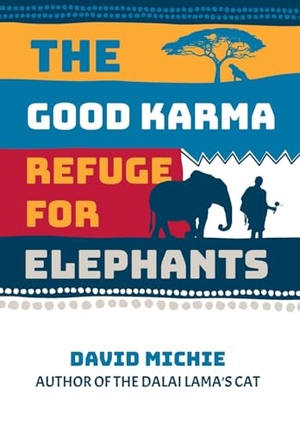 Michie, David. The Good Karma Refuge for Elephants. Conch Books, 2025.
