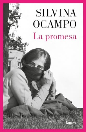 Ocampo, Silvina. La Promesa / The Promise. Prh Grupo Editorial, 2024.