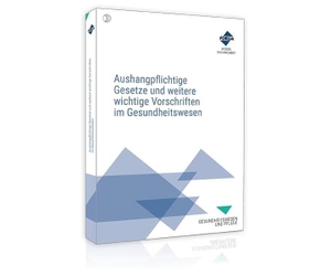 Forum Verlag Herkert Gmbh. Aushangpflichtige Gesetze und weitere wichtige Vorschriften im Gesundheitswesen - Textsammlung wichtiger Gesetze und Vorschriften zum Aushängen. Forum Verlag Herkert, 2026.