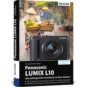 Sänger, Kyra / Christian Sänger. Panasonic LUMIX L10 - Das umfangreiche Praxisbuch zu Ihrer Kamera - Verständliche Anleitungen, Praxis-Workshops & Insider-Tipps von Profifotografen für beeindruckende Fotos und Videos. BILDNER Verlag, 2026.