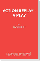 Action Replay - A Play