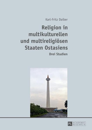 Daiber, Karl-Fritz. Religion in multikulturellen und multireligiösen Staaten Ostasiens - Drei Studien. Peter Lang, 2014.