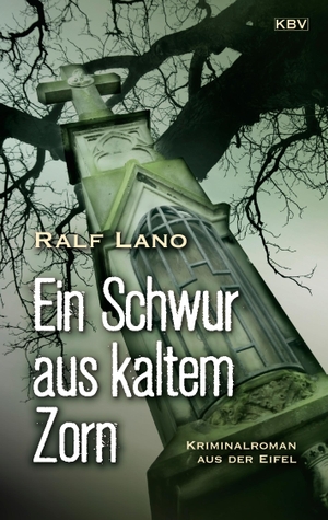 Lano, Ralf. Ein Schwur aus kaltem Zorn - Kriminalroman aus der Eifel. KBV Verlags-und Medienges, 2025.