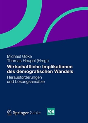 Heupel, Thomas / Michael Göke (Hrsg.). Wirtschaftliche Implikationen des demografischen Wandels - Herausforderungen und Lösungsansätze. Springer Fachmedien Wiesbaden, 2013.