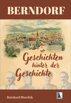 Muschik, Reinhard. Berndorf - Geschichten hinter der Geschichte. Kral Gesellschaft m.b.H., 2025.