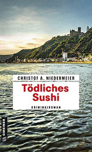 Niedermeier, Christof A.. Tödliches Sushi - Kriminalroman. Gmeiner Verlag, 2018.