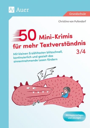 Pufendorf, Christine von. 50 Mini-Krimis für mehr Textverständnis 3/4 - Mit kleinen Erzähltexten blitzschnell, kontinuier lich und gezielt das sinnentnehmende Lesen fördern (3. und 4. Klasse). Auer Verlag i.d.AAP LW, 2025.