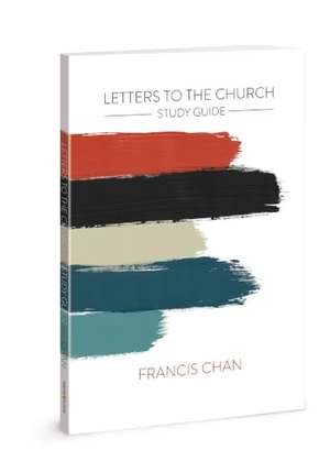 Chan, Francis. Letters to the Church: Study Guide. David C Cook, 2018.