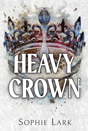 Lark, Sophie. Heavy Crown. Sourcebooks LLC, 2024.