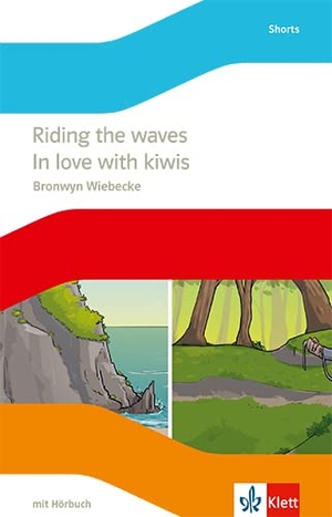 Wiebecke, Bronwyn. Riding the waves / In love with kiwis. Lektüre mit Hörbuch Klasse 10. Klett Ernst /Schulbuch, 2020.