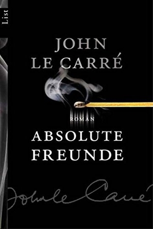 Le Carré, John. Absolute Freunde. Ullstein Taschenbuchvlg., 2005.