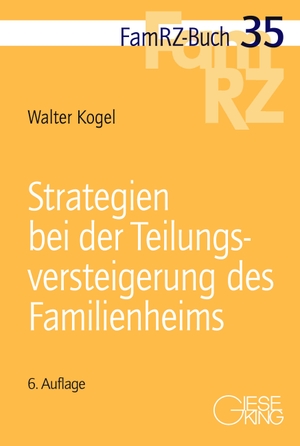Kogel, Walter. Strategien bei der Teilungsversteigerung des Familienheims. Gieseking E.U.W. GmbH, 2023.
