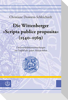 Die Wittenberger »Scripta publice proposita« (1540-1569)