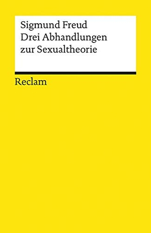 Freud, Sigmund. Drei Abhandlungen zur Sexualtheorie. Reclam Philipp Jun., 2010.