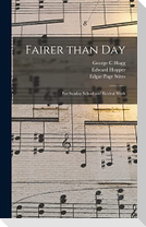 Fairer Than Day: for Sunday School and Revival Work