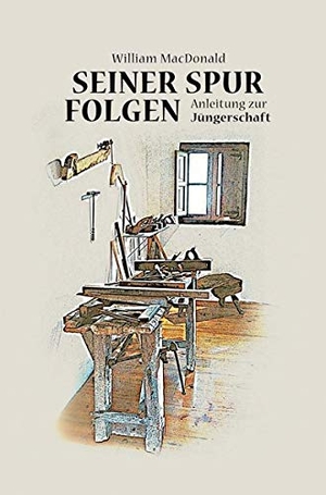 MacDonald, William. Seiner Spur folgen - Anleitung zur Jüngerschaft. CLV-Christliche, 2008.