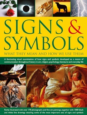 O'Connell, Mark / Raje Airey. Signs & Symbols: What They Mean and How We Use Them - A Fascinating Visual Examination of How Signs and Symbols Developed as a Means of Communication Throughout History in Art, Religion, Psychology, Literature and Everyday Life.. Southwater Publishing, 2014.