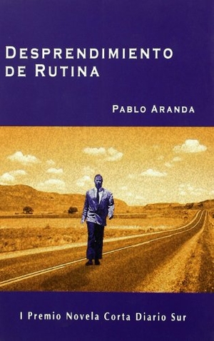 Aranda, Pablo. Desprendimiento de rutina. Editorial Arguval, 2003.