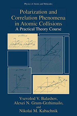 Balashov, Vsevolod V. / Kabachnik, Nikolai M. et al. Polarization and Correlation Phenomena in Atomic Collisions - A Practical Theory Course. Springer US, 2010.