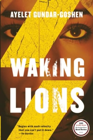 Gundar-Goshen, Ayelet. Waking Lions. Hachette Book Group, 2018.