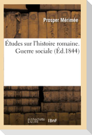 Études sur l'histoire romaine. Guerre sociale (Éd.1844)