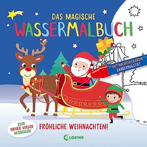 Das magische Wassermalbuch - Fröhliche Weihnachten! - Male die tollen Motive mit dem enthaltenen Zaubermalstift immer wieder aus. Loewe Verlag GmbH, 2023.