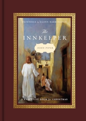 Piper, John. The Innkeeper. Crossway Books, 2026.